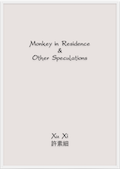 Monkey in Residence & Other Speculations